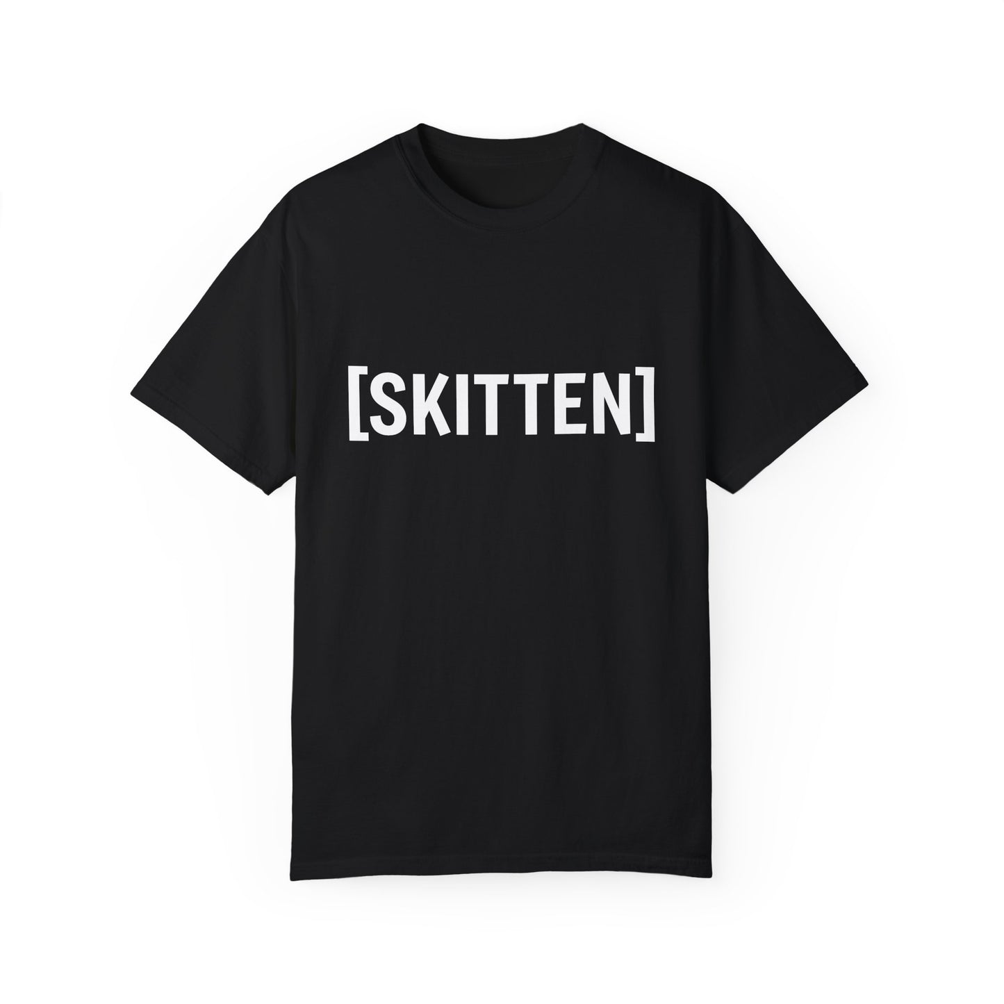 $SKITTEN -- Unisex Garment-Dyed T-shirt -- Super Skitten