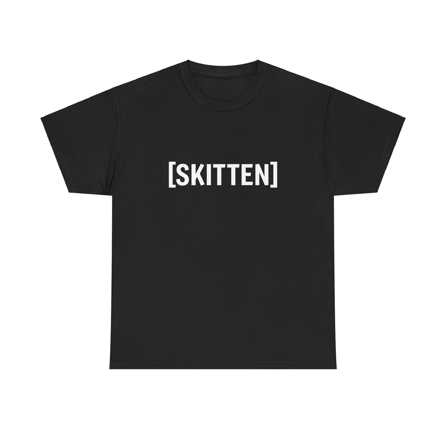 $SKITTEN -- Unisex Heavy Cotton Tee -- Dude