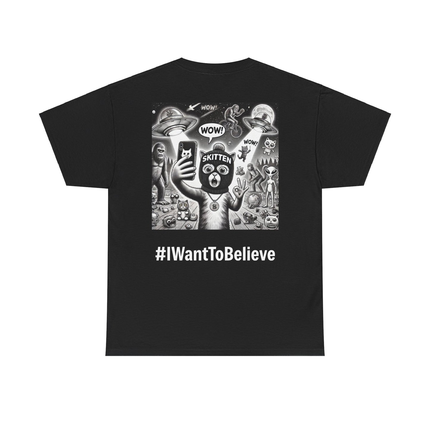 $SKITTEN -- Unisex Heavy Cotton Tee -- #IWantToBelieve Wow!